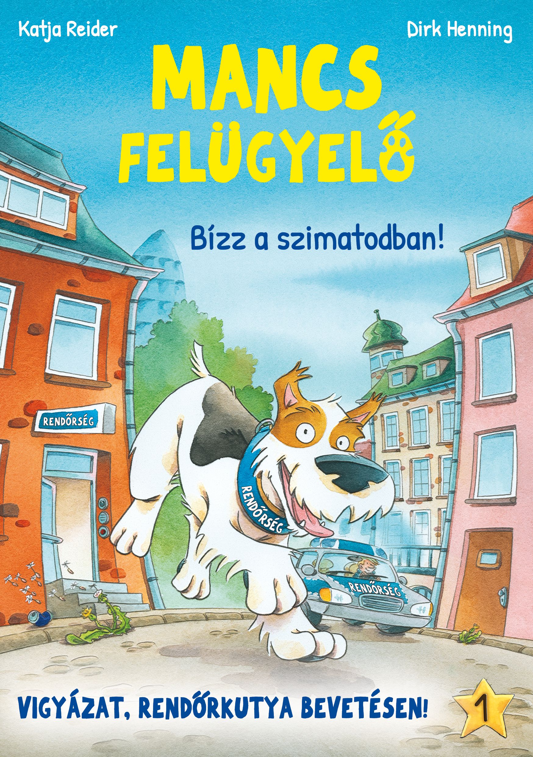 Katja Reider - Mancs Felügyelő 1. - Bízz a szimatodban!