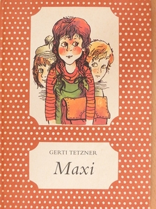 Gerti Tetzner - Maxi  [antikvár]