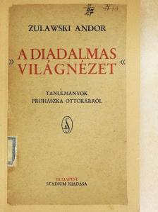 Zulawski Andor - »A diadalmas világnézet« [antikvár]