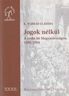 K. Farkas Claudia - Jogok nélkül [antikvár]