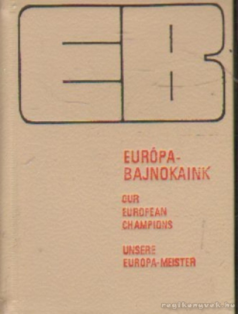 KAHLICH ENDRE - Európa-bajnokaink (mini) [antikvár]