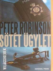 Peter Robinson - Sötét ügylet [antikvár]