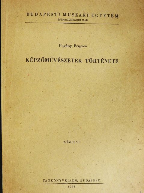 Pogány Frigyes - Képzőművészetek története [antikvár]