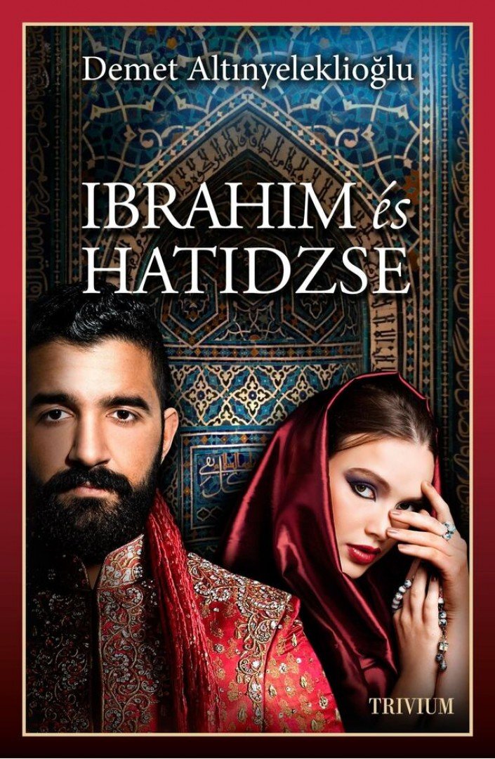 Demet Altinyeleklioglu - Ibrahim és Hatidzse I. rész - Szulejmán sorozat IV. kötet [antikvár]