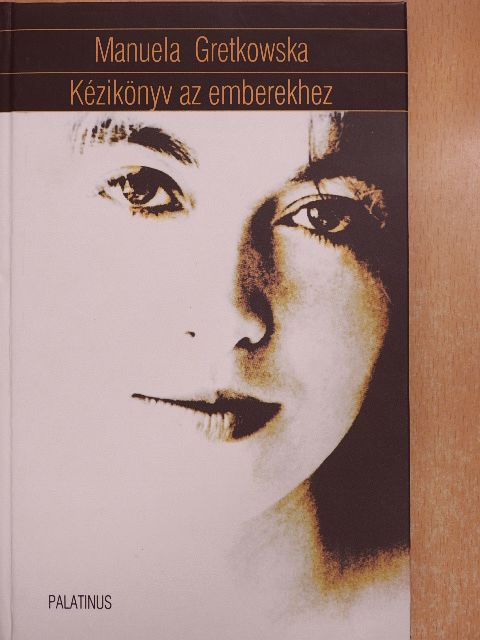 Manuela Gretkowska - Kézikönyv az emberekhez [antikvár]