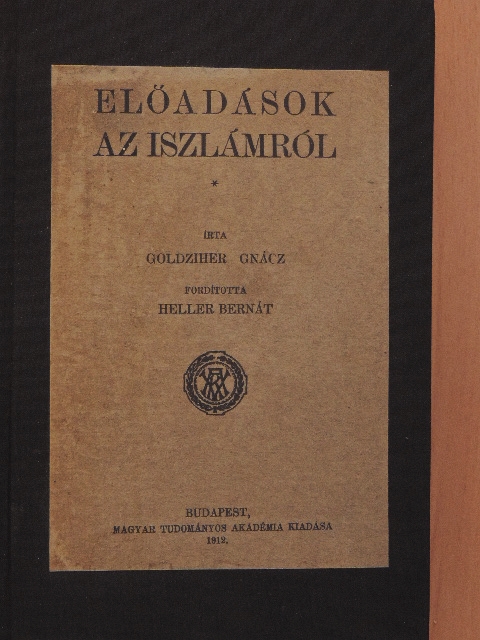 Goldziher Ignác - Előadások az iszlámról [antikvár]