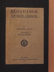 Goldziher Ignác - Előadások az iszlámról [antikvár]