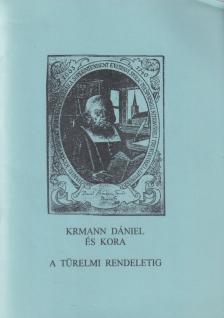 Kinczler Irén - Krmann Dániel és kora a Türelmi Rendeletig [antikvár]