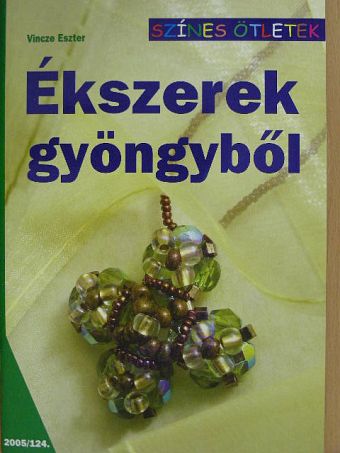 Vincze Eszter - Ékszerek gyöngyből [antikvár]