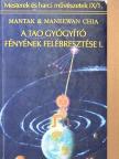 Maneewan Chia - A Tao Gyógyító Fényének felébresztése I. [antikvár]