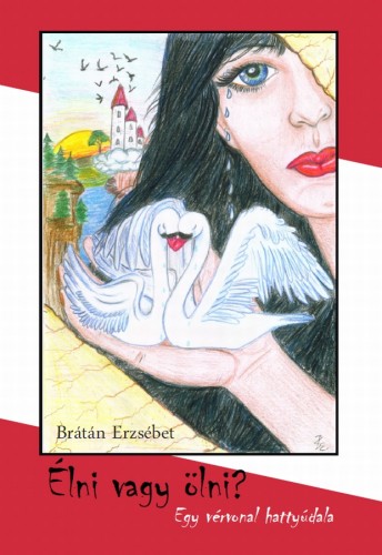BRÁTÁN ERZSÉBET - Élni, vagy ölni? [eKönyv: epub, mobi, pdf]