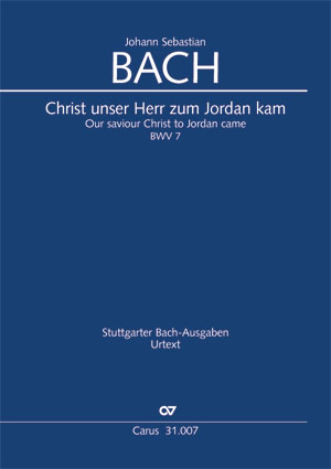 J. S. Bach - KANTATE 7: CHRIST UNSER HERR ZUM JORDAN KAM BWV 7 KLAVIERAUSZUG
