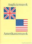 Magay Tamás, Mentlné Láng Ilona (szerk.) - Anglicizmusok - Amerikanizmusok [antikvár]