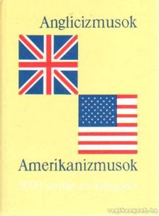 Magay Tamás, Mentlné Láng Ilona (szerk.) - Anglicizmusok - Amerikanizmusok [antikvár]