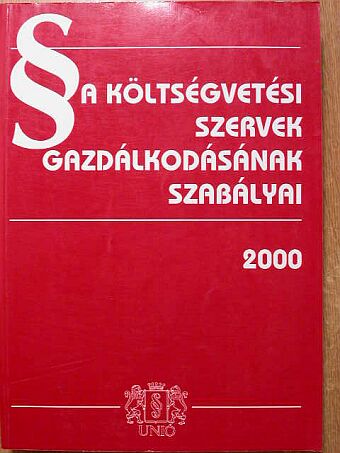A költségvetési szervek gazdálkodásának szabályai 2000 [antikvár]