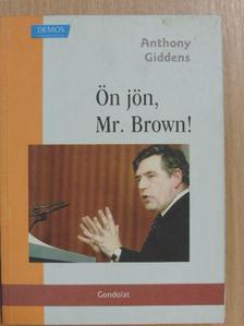 Anthony Giddens - Ön jön, Mr. Brown! [antikvár]