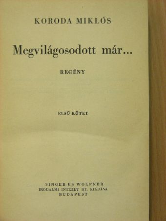 Koroda Miklós - Megvilágosodott már... I-II. [antikvár]