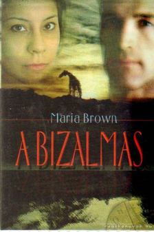 Maria Brown - A bizalmas [antikvár]