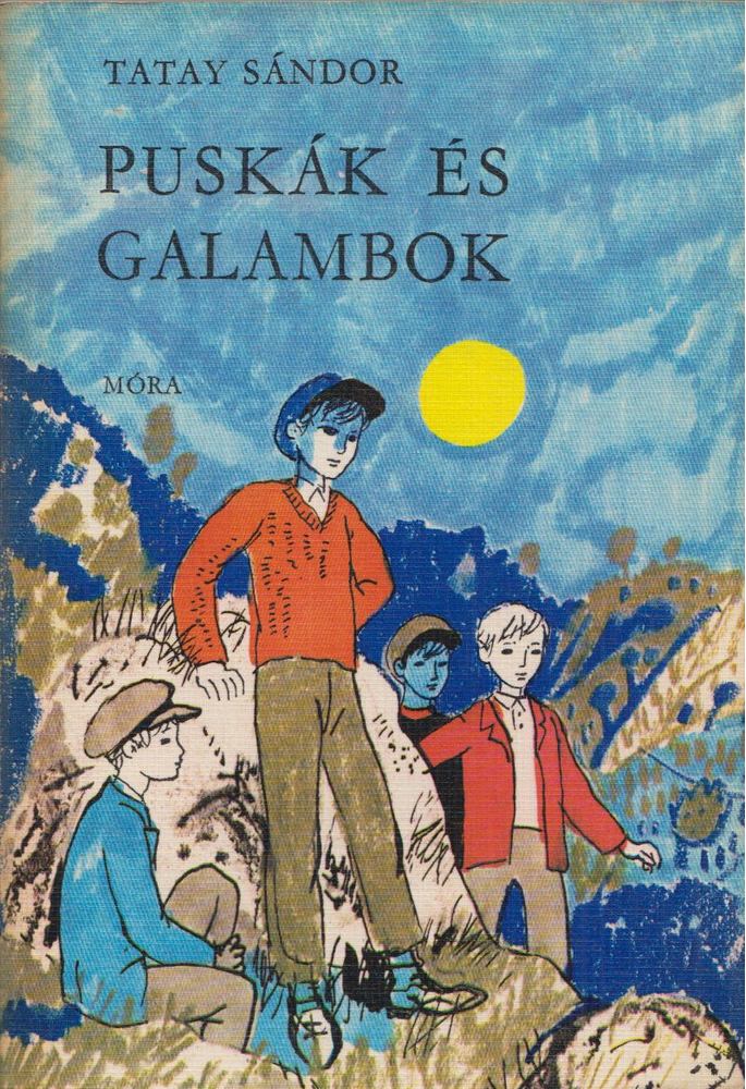 TATAY SÁNDOR - Puskák és galambok [antikvár]