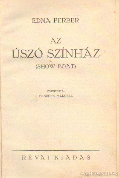 Ferber, Edna - Az úszó színház [antikvár]