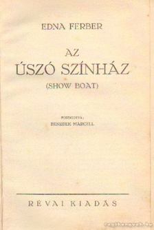 Ferber, Edna - Az úszó színház [antikvár]