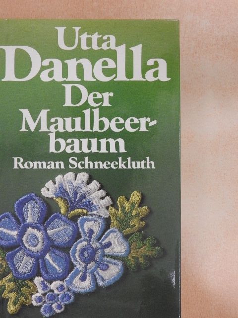 Utta Danella - Der Maulbeerbaum [antikvár]
