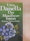 Utta Danella - Der Maulbeerbaum [antikvár]