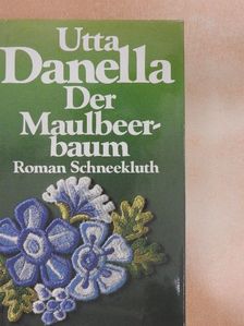 Utta Danella - Der Maulbeerbaum [antikvár]