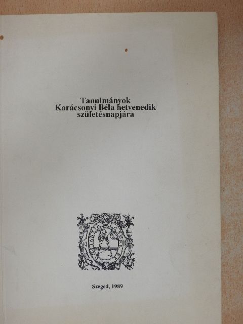 Almási Tibor - Tanulmányok Karácsonyi Béla hetvenedik születésnapjára [antikvár]