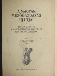 H. Szabó Imre - A magyar mezőgazdaság új útjai [antikvár]