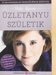 Vida Ágnes - Üzletanyu születik [antikvár]
