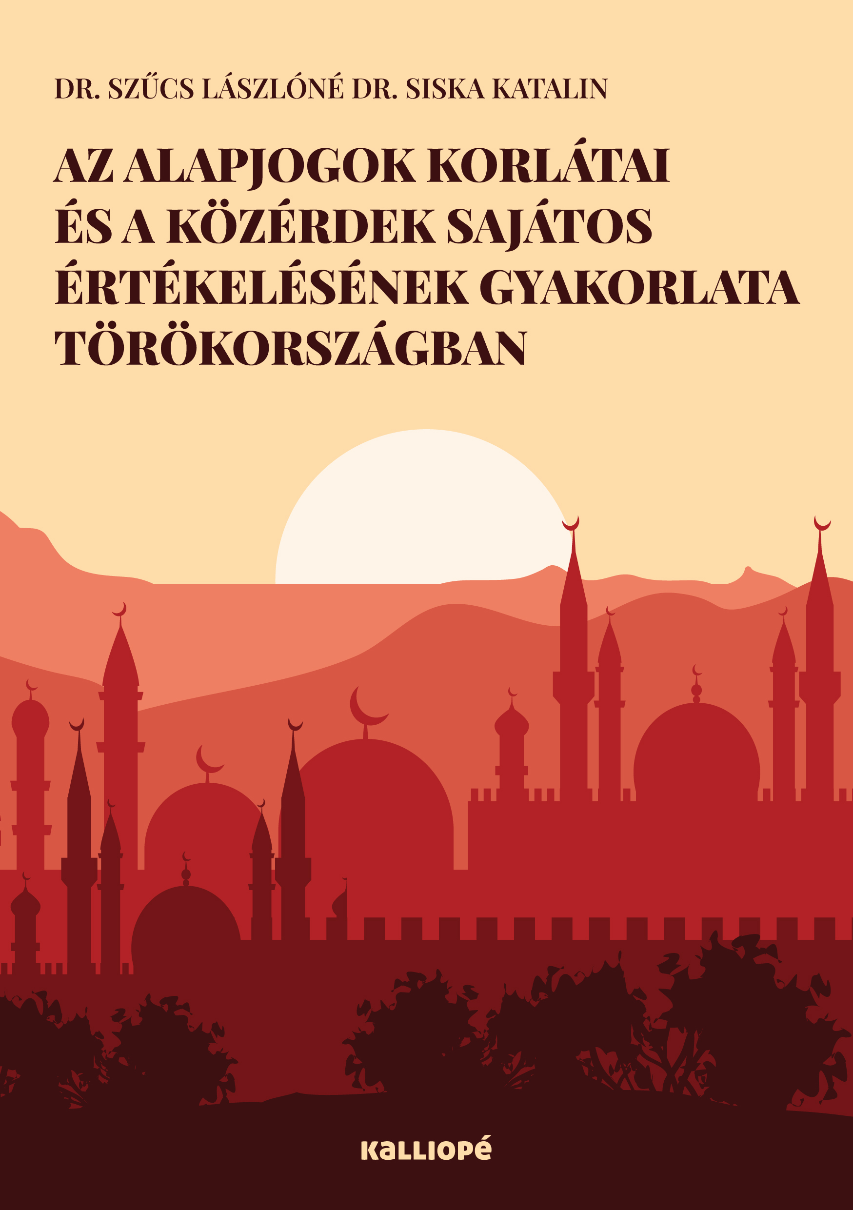 Dr. Szűcs Lászlóné Dr. Siska Katalin - Az alapjogok korlátai és a közérdek sajátos értékelésének gyakorlata Törökországban