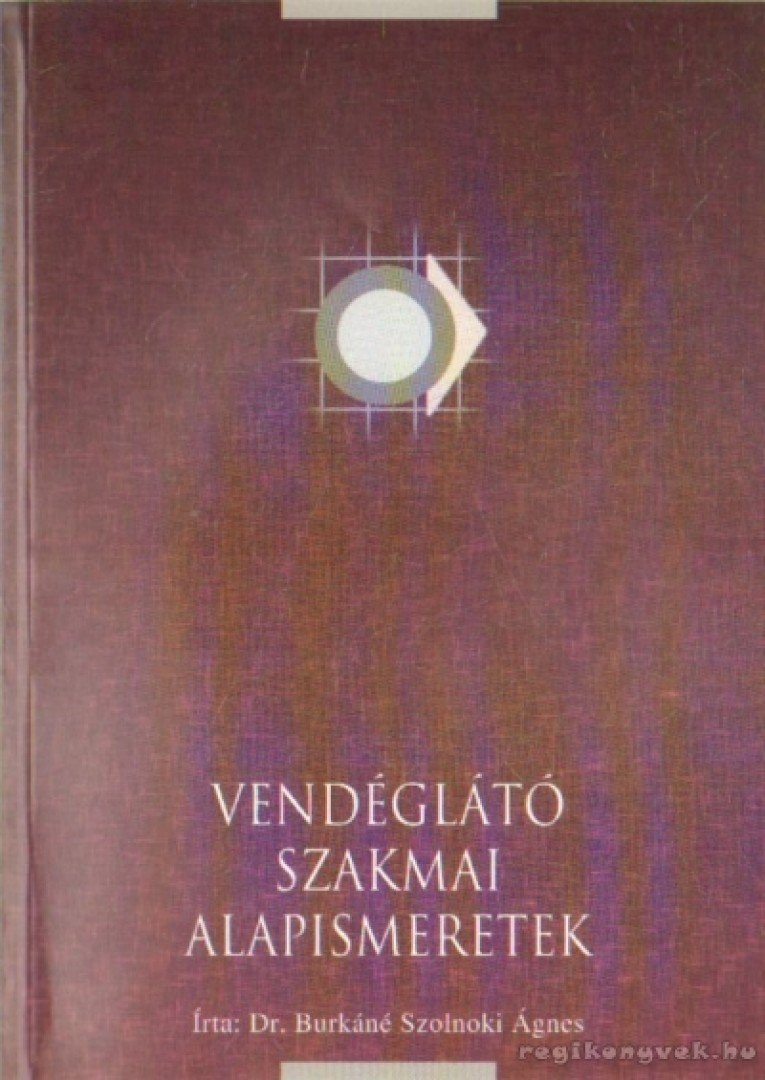 Dr. Burkáné Szolnoki Ágnes - Vendéglátó szakmai alapismeretek [antikvár]