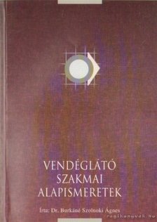 Dr. Burkáné Szolnoki Ágnes - Vendéglátó szakmai alapismeretek [antikvár]