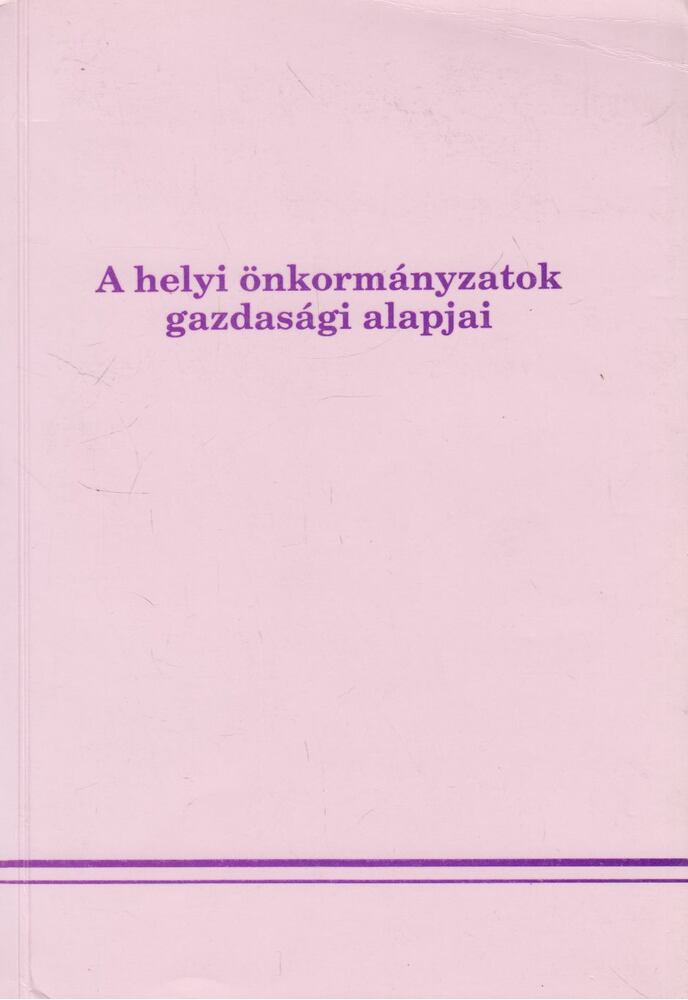 Kara Pál, dr., kusztosné Nyitrai Edit, Varga Sándor - A helyi önkormányzatok gazdasági alapjai [antikvár]