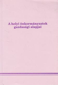 Kara Pál, dr., kusztosné Nyitrai Edit, Varga Sándor - A helyi önkormányzatok gazdasági alapjai [antikvár]