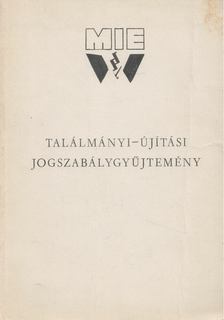 Ujfalussy Sarolta - Találmányi-újítási jogszabálygyűjtemény [antikvár]