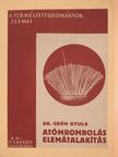 Dr. Gombás Pál - Atómrombolás, elemátalakítás [antikvár]
