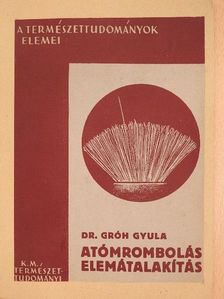Dr. Gombás Pál - Atómrombolás, elemátalakítás [antikvár]