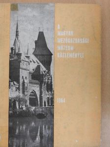 Khin Antal - A Magyar Mezőgazdasági Múzeum közleményei 1964 [antikvár]