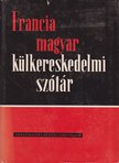 Szirmai Gina - Francia-magyar külkereskedelmi szótár [antikvár]