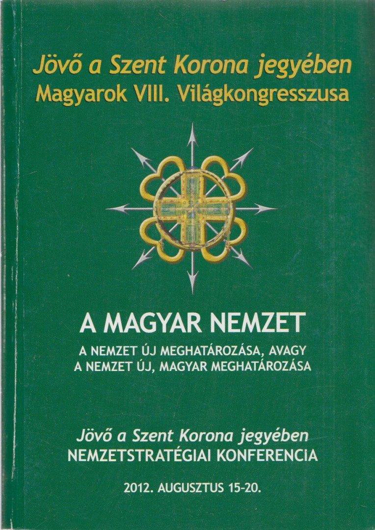 A magyar nemzet - Magyarok VIII. Világkongresszusa [antikvár]