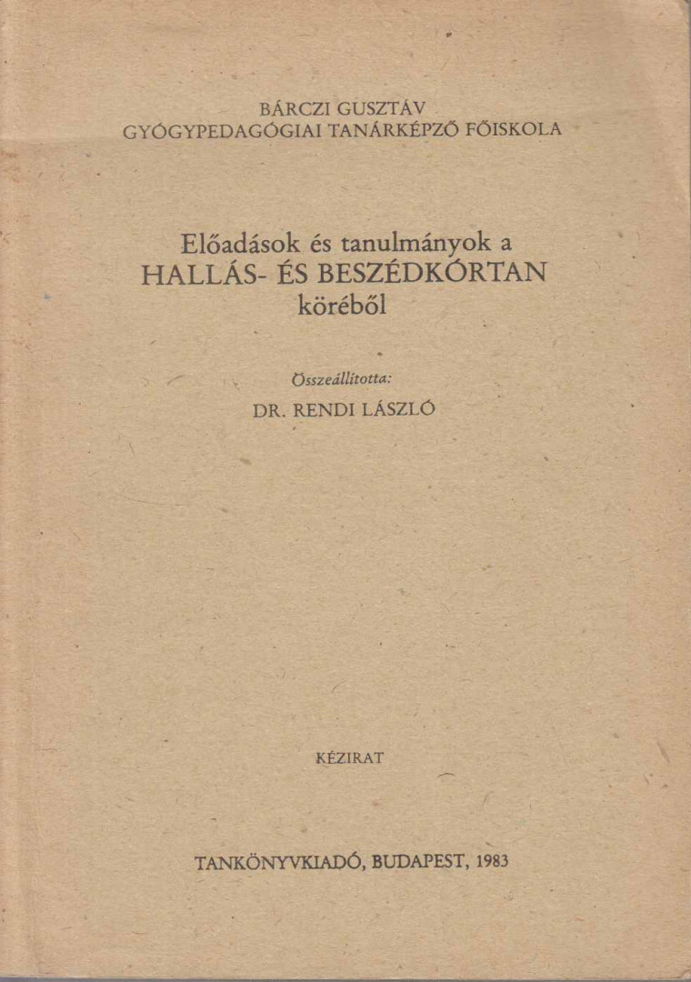 Dr. Rendi László - Előadások és tanulmányok a HALLÁS- ÉS BESZÉDKÓRTAN köréből [antikvár]