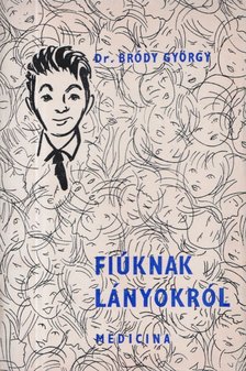Dr. Bródy György - Fiúknak lányokról [antikvár]