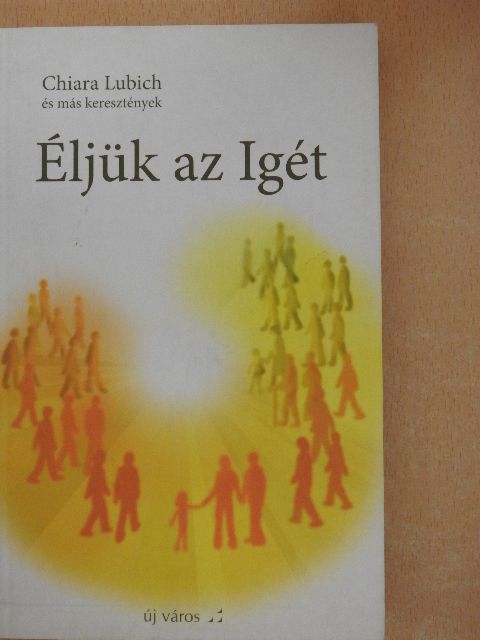 Chiara Lubich - Éljük az Igét 2. [antikvár]