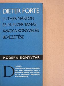 Dieter Forte - Luther Márton és Münzer Tamás [antikvár]