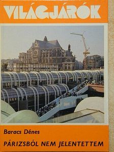 Baracs Dénes - Párizsból nem jelentettem [antikvár]