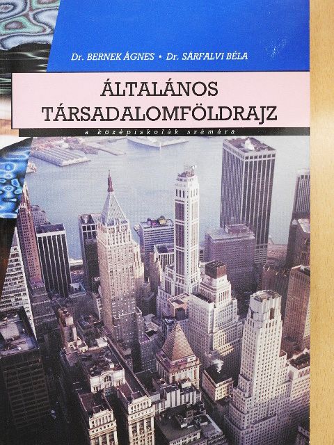 Dr. Bernek Ágnes - Általános társadalomföldrajz [antikvár]
