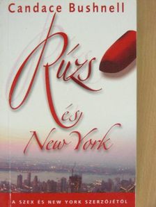 Candace Bushnell - Rúzs és New York [antikvár]