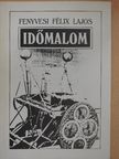 Fenyvesi Félix Lajos - Időmalom [antikvár]